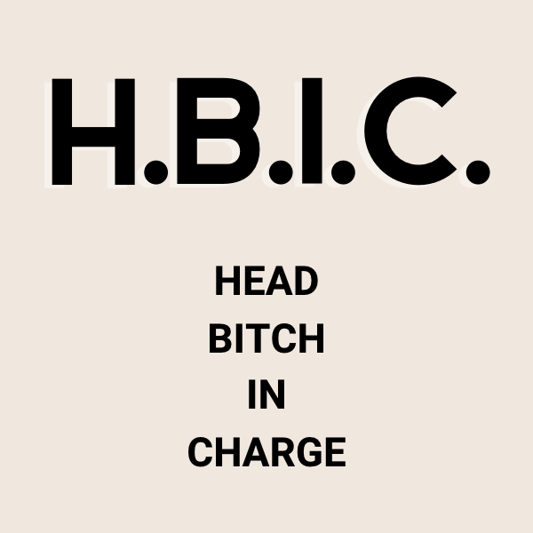 Head Bitch In Charge